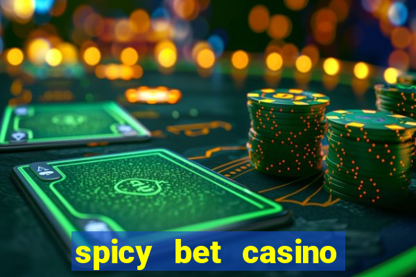 spicy bet casino como funciona